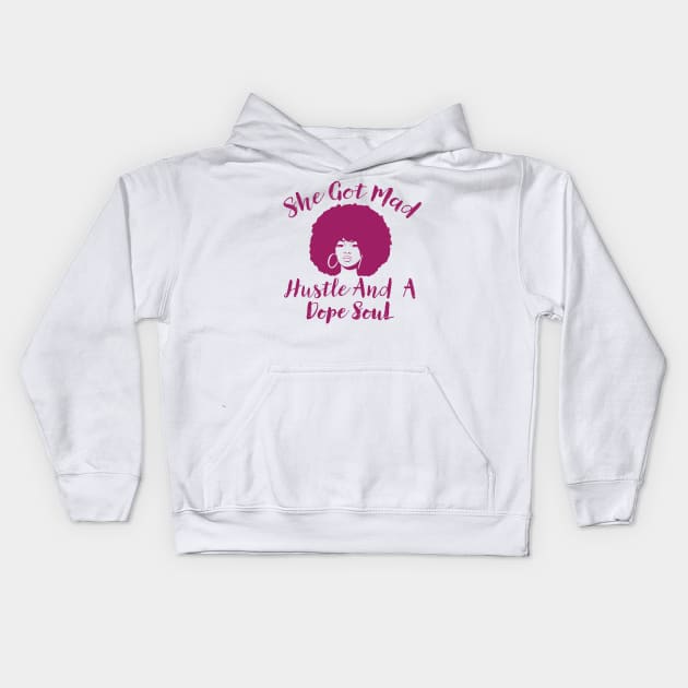 She Got Mad Hustle And A Dope Soul Kids Hoodie by TheDesignDepot